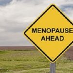 Caution – Menopause Ahead