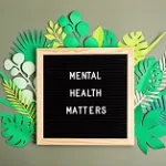 Mental health matters motivational quote on the letter board. Inspiration psycological text